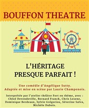 L'héritage presque parfait ! Bouffon Thtre Affiche