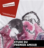 Etude du premier amour Thtre le Proscenium Affiche