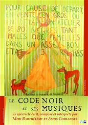 Le Code Noir et ses Musiques Thtre de l'Epe de Bois - Cartoucherie Affiche