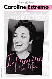 Caroline Estremo dans Infirmière sa mère Le Paris - salle 1 Affiche