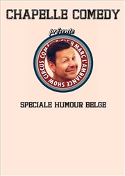 Chapelle Comedy : Spéciale Humour Belge La Chapelle Comedy Affiche