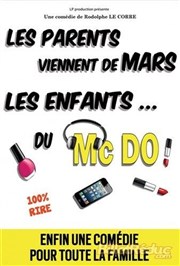 Les parents viennent de Mars... les enfants du Mc Do ! Caf-Thatre L'Atelier des Artistes Affiche