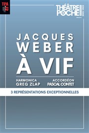 À vif Thtre de Poche Montparnasse - Le Poche Affiche