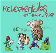 héléphantollas, et alors ? Thtre Lepic Affiche