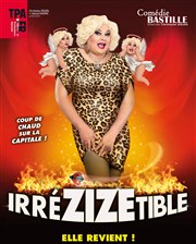 Zize dans Irrézizetible Comdie Bastille Affiche