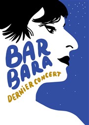 Barbara, dernier concert Atypik Thtre Affiche