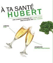 A ta santé Hubert ! Ambigu Thtre Affiche