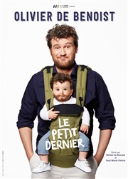 Olivier de Benoist dans Le petit dernier La Mals de Sochaux Affiche