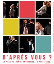 D'après vous ? Thtre Ainsi de suite Affiche