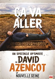 David Azencot dans Ça va aller La Nouvelle Seine Affiche