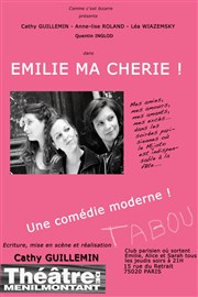 Emilie ma chérie Thtre de Mnilmontant - Salle Guy Rtor Affiche