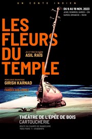 Les fleurs du temple, un conte indien Epee De Bois - Salle Boise Affiche