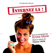 Emilie Marié dans Internez-là ! Comdie des 3 Bornes Affiche