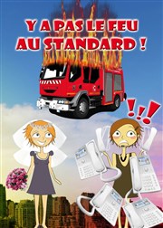 Y a pas le feu au standard Caf Thtre Les Minimes Affiche