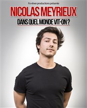 Nicolas Meyrieux dans Dans quel Monde vit-on ? Thy Thtre Affiche