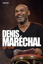 Denis Maréchal sur scène La comdie de Marseille (anciennement Le Quai du Rire) Affiche