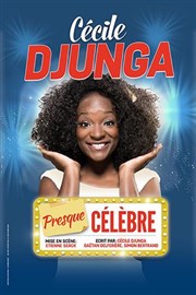 Cecile Djunga dans Presque Celebre La Comdie Montorgueil - Salle 1 Affiche