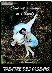 L'enfant Sauvage et l'Etoile Thtre des Oiseaux Affiche