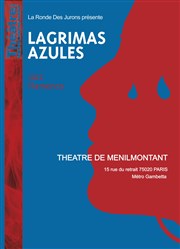 Lagrimas Azules Thtre de Mnilmontant - Salle Guy Rtor Affiche