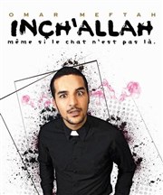 Omar Meftah dans Inch'Allah même si le chat n'est pas là Thtre 100 Noms - Hangar  Bananes Affiche