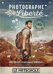 Loïc Bartolini dans Photographe en Liberté Le Mtropole Affiche