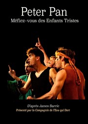 Peter Pan | Méfiez-vous des enfants tristes Thtre Clavel Affiche