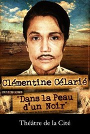 Clémentine Célarié dans Dans la peau d'un noir Thtre de la Cit Affiche