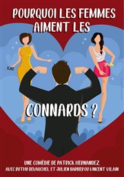 Pourquoi les femmes aiment les connards ? La Comdie de Nmes Affiche