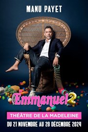 Manu Payet dans Emmanuel 2 Thtre de la Madeleine Affiche