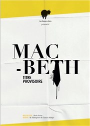 Macbeth Thtre de Mnilmontant - Salle Guy Rtor Affiche