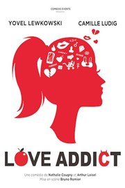 Love Addict Thtre  l'Ouest Caen Affiche