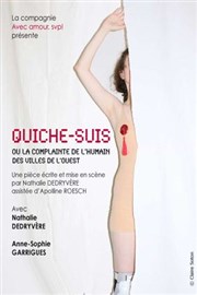 Quiche-suis ou la complainte de l'humain des villes de l'ouest Thatre Pandora Affiche