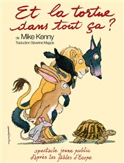 Et la tortue dans tout ça ? Thtre de la Celle saint Cloud Affiche