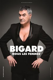 Jean-Marie Bigard dans Nous les femmes La Cigale Affiche