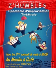 La Cie des Z'Humbles improvise Le Moulin  Caf Affiche