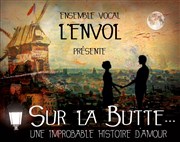 Sur la Butte... une improbable histoire d'amour ! Thtre du Pole Culturel Auguste Escoffier Affiche