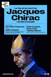 La vie et la mort de Jacques Chirac Thtre du Petit Saint Martin Affiche