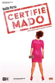 Noëlle Perna dans Certifié Mado Salle Simone Signoret Affiche