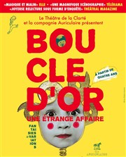 Boucle d'Or, une étrange affaire Thtre de la Clart Affiche