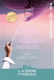 Vous trouvez ça classique ? | Carmen La Seine Musicale - Auditorium Patrick Devedjian Affiche