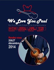 We love you Paul Thtre de Mnilmontant - Salle Guy Rtor Affiche