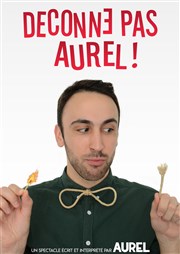 Aurel dans Déconne pas Aurel La Cible Affiche