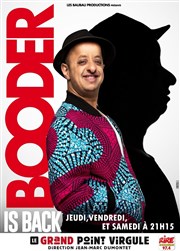 Booder dans Booder is back Le Grand Point Virgule - Salle Majuscule Affiche