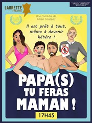 Papa(s) tu feras Maman ! Laurette Thtre Avignon - Grande salle Affiche