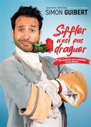 Simon Guibert dans Siffler n'est pas draguer Kawa Thtre Affiche