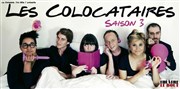 Les colocataires - Saison 3 Thtre Le Bout Affiche