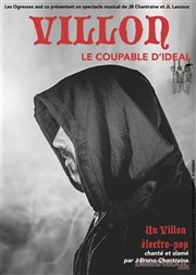 Villon, le coupable d'idéal Thtre Francois Dyrek Affiche