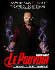 Hypnose - Sébastien Handman dans Le Pouvoir : une aventure hypnotique Thtre du Gouvernail Affiche