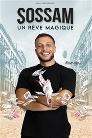 Sossam dans Un Rêve Magique Comdie Le Mans Affiche