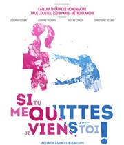 Si tu me quittes je viens avec toi ! Attila Thtre Affiche